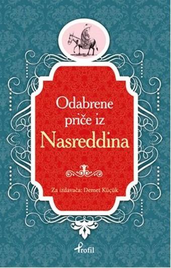 Nasreddin Hoca - Boşnakça Seçme Hikayeler - Demet Küçük - Profil Kitap Yayınevi