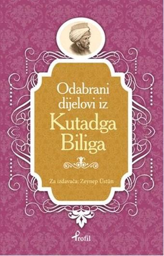 Kutadgu Bilig - Boşnakça Seçme Hikayeler - Zeynep Üstün - Profil Kitap Yayınevi