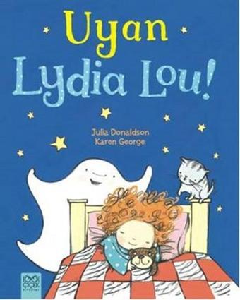 Uyan Lydia Lou! - Julia Donaldson - 1001 Çiçek