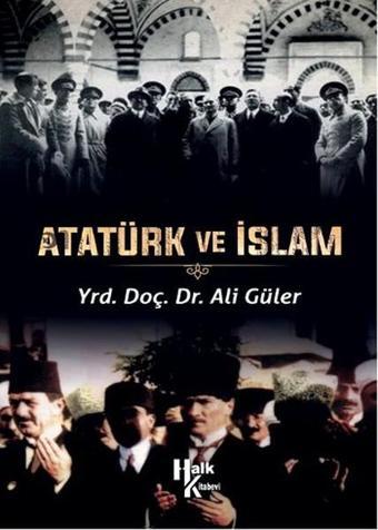 Atatürk ve İslam - Ali Güler - Halk Kitabevi Yayınevi