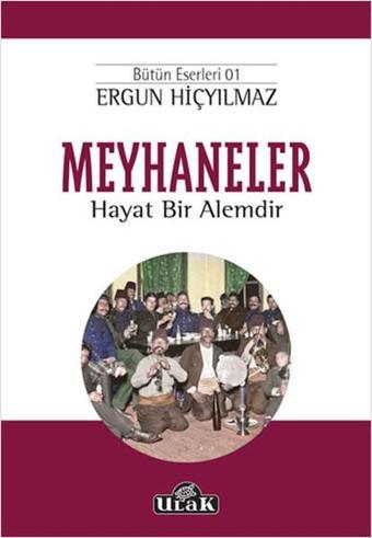 Meyhaneler - Ergun Hiçyılmaz - Ulak Yayıncılık