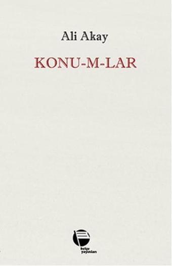 Konu-m-lar - Ali Akay - Belge Yayınları