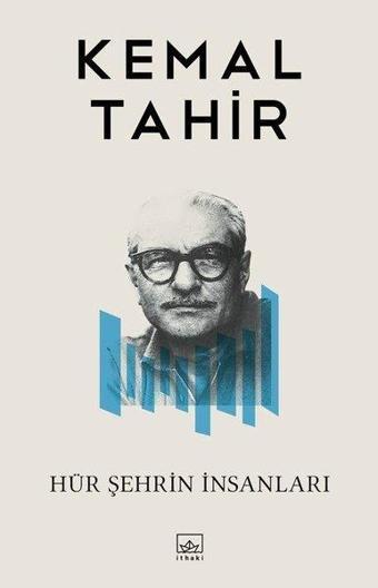 Hür Şehrin İnsanları - Kemal Tahir - İthaki Yayınları