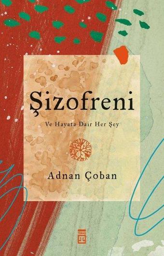 Şizofreni - Bin Parça Akıl - Adnan Çoban - Timaş Yayınları