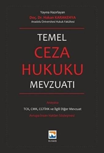 Temel Ceza Hukuku Mevzuatı - Hakan Karakehya - Nisan Kitabevi Yayınları