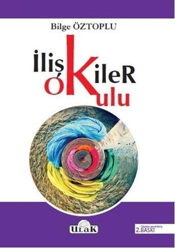 İlişkiler Okulu - Bilge Öztoplu - Ulak Yayıncılık