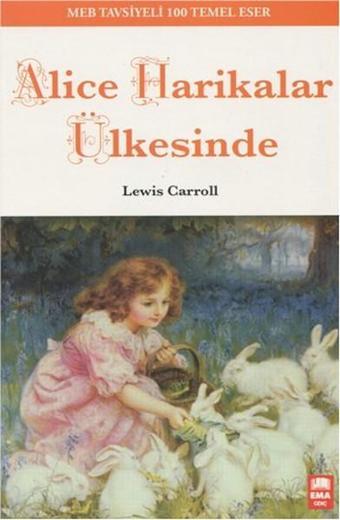 Alice Harikalar Ülkesinde - Lewis Carroll - Ema Genç