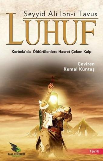 Luhuf - Kerbela'da Öldürülenlere Hasret Çeken Kalp - Seyyid Ali İbn-i Tavus - Kalender Yayınevi