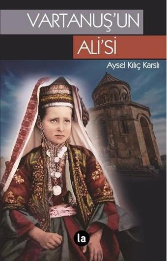 Vartanuş'un Ali'si - Aysel Kılıç Karslı - La Kitap