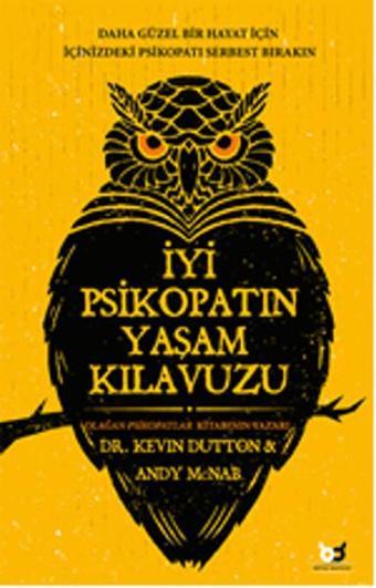 İyi Psikopatın Yaşam Kılavuzu - Kevin Dutton - Beyaz Baykuş