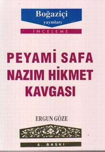 Peyami Safa - Nazım Hikmet Kavgası - Ergun Göze - Boğaziçi Yayınları