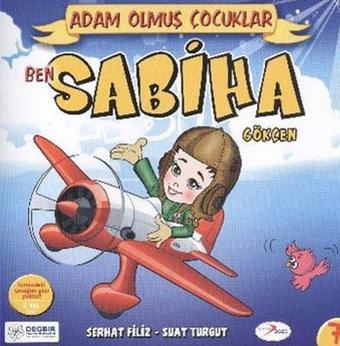 Ben Sabiha Gökçen - Adam Olmuş Çocuklar - Serhat Filiz - Güneşyolu Yayınları