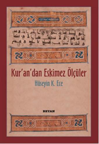 Kur'an'dan Eskimez Ölçüler - Hüseyin Kerim Ece - Beyan Yayınları