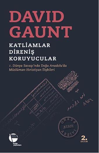 Katliamlar - Direniş - Koruyucular - David Gaunt - Belge Yayınları