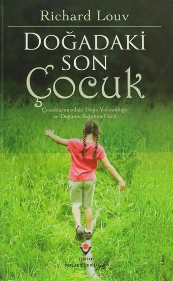 Doğadaki Son Çocuk - Ciltsiz - Richard Louv - Tübitak Yayınları