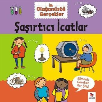 İlk Olağanüstü Gerçekler - Şaşırtıcı İcatlar - Clive Gifford - Almidilli