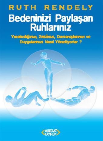 Bedeninizi Paylaşan Ruhlarınız - Ruth Rendley - Arıtan Yayınevi