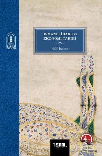 Osmanlı İdare ve Ekonomi Tarihi - Halil İnalcık - İsam Yayınları