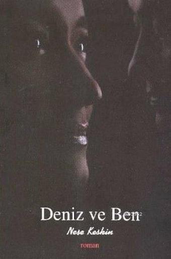 Deniz ve Ben - Neşe Keskin - Esen Yayınları