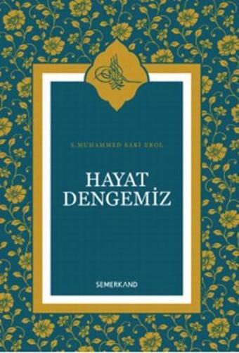 Hayat Dengemiz - S. Muhammed Saki Erol - Semerkand Yayınları