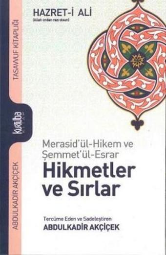 Hz. Ali Hikmetler ve Sırlar - Abdülkadir Akçiçek - Kurtuba