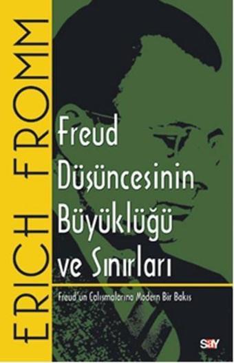 Freud Düşüncesinin Büyüklüğü ve Sınırları - Erich Fromm - Say Yayınları