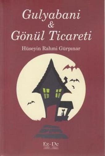 Gulyabani - Gönül Ticareti - Hüseyin Rahmi Gürpınar - Ez-de Yayınları