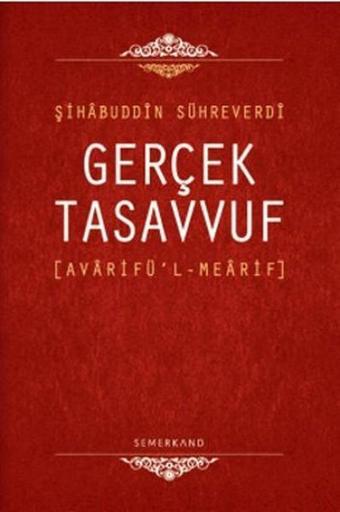 Gerçek Tasavvuf - Şihabuddin Sühreverdi - Semerkand Yayınları