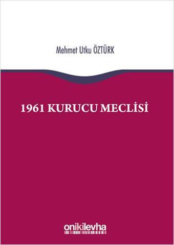 1961 Kurucu Meclisi - Mehmet Utku Öztürk - On İki Levha Yayıncılık