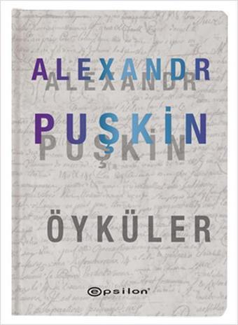 Alexandr Puşkin-Öyküler - Aleksandr Sergeyeviç Puşkin - Epsilon Yayınevi