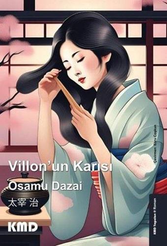 Villon'un Karısı - Osamu Dazai - KMD Yayınları