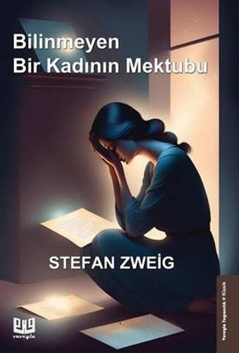 Bilinmeyen Bir Kadının Mektubu - Stefan Zweig - Vaveyla