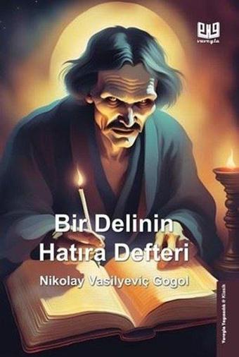 Bir Delinin Hatıra Defteri - Nikolay Vasilyeviç Gogol - Vaveyla