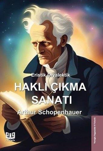 Eristik Diyalektik - Haklı Çıkma Sanatı - Arthur Schopenhauer - Vaveyla