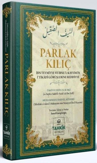 Parlak Kılıç - İbn Teymiyye Ve İbnu'l Kayyim'in İ'tikadi Görüşlerine Reddiye - Muhammed Zahid el-Kevseri - Tahkik Yayınları