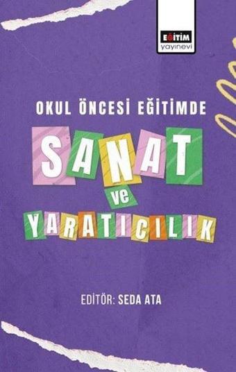 Okul Öncesi Eğitimde Sanat ve Yaratıcılık - Kolektif  - Eğitim Yayınevi