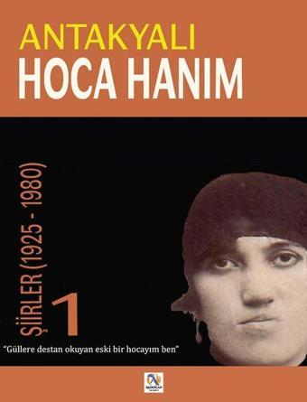 Antakyalı Hoca Hanım 1 - Kamil Akdoğan - Akdoğan Yayınevi