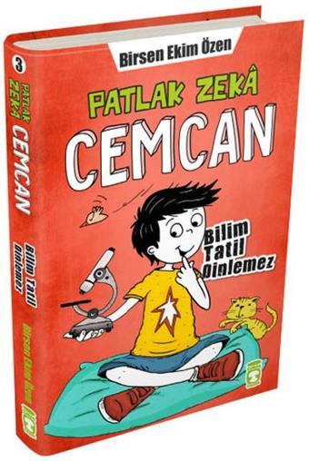 Patlak Zeka Cemcan 3 - Bilim Tatil Dinlemez - Birsen Ekim Özen - Timaş Çocuk