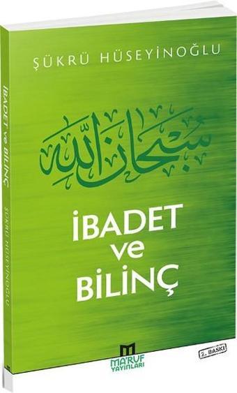 İbadet ve Bilinç - Şükrü Hüseyinoğlu - Ma'ruf