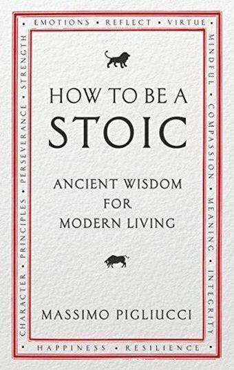 How To Be A Stoic - Kolektif  - EBURY Press