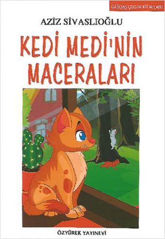 Kedi Medi'nin Maceraları - Aziz Sivaslıoğlu - Özyürek Yayınevi