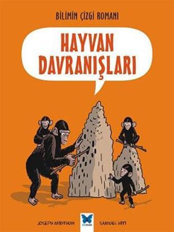 Bilimin Çizgi Romanı - Hayvan Davranışları - Samuel Hiti - Mavi Kelebek