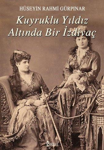 Kuyruklu Yıldız Altında Bir İzdivaç - Hüseyin Rahmi Gürpınar - İskele Yayıncılık