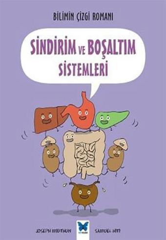 Bilimin Çizgi Romanı - Sindirim ve Boşaltım Sistemleri - Samuel Hiti - Mavi Kelebek