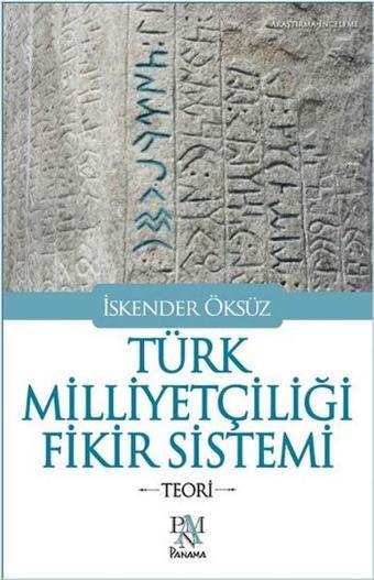 Türk Milliyetçiliği Fikir Sistemi - Teori - İskender Öksüz - Panama Yayıncılık