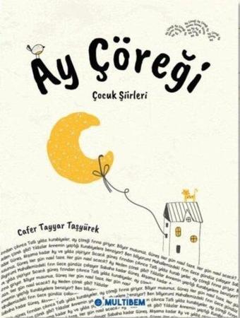 Ay Çöreği - Çocuk Şiirleri - Cafer Tayyar Taşyürek - Multibem Yayınları