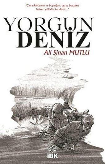 Yorgun Deniz - Ali Sinan Mutlu - İBK - İz Bırakan Kalemler