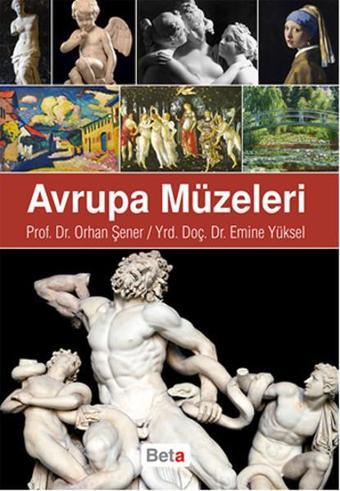 Avrupa Müzeleri - Emine Yüksel - Beta Yayınları