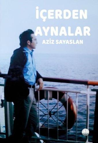 İçerden Aynalar - Aziz Sayaslan - Odessa Yayınevi