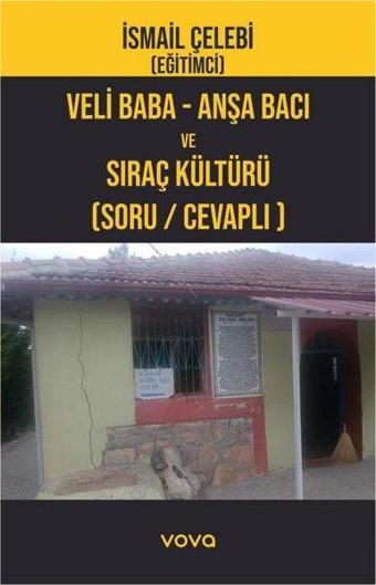 Veli Baba - Anşa Bacı ve Sıraçlık Kültürü Soru - Cevaplı - İsmail Çelebi - Vova Yayınları